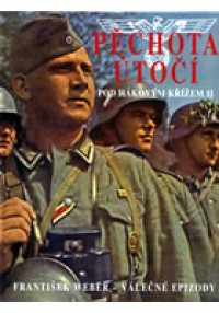 Pod hákovým křížem II- pěchota útočí.jpg